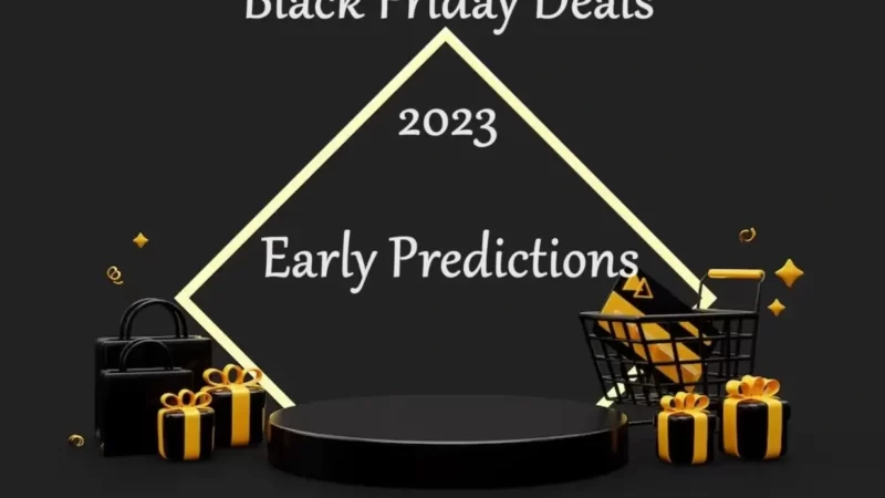 Black Friday Deals 2023 Early Predictions for UK Stores – Currys, DHGate & The iOutlet